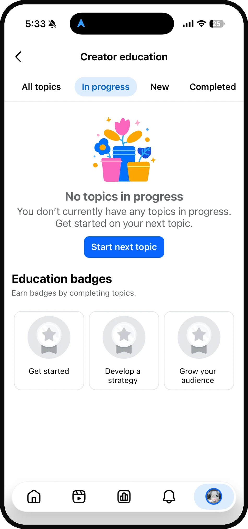 Education badges earned by completing topics: Get started, Develop a strategy, Grow your audience